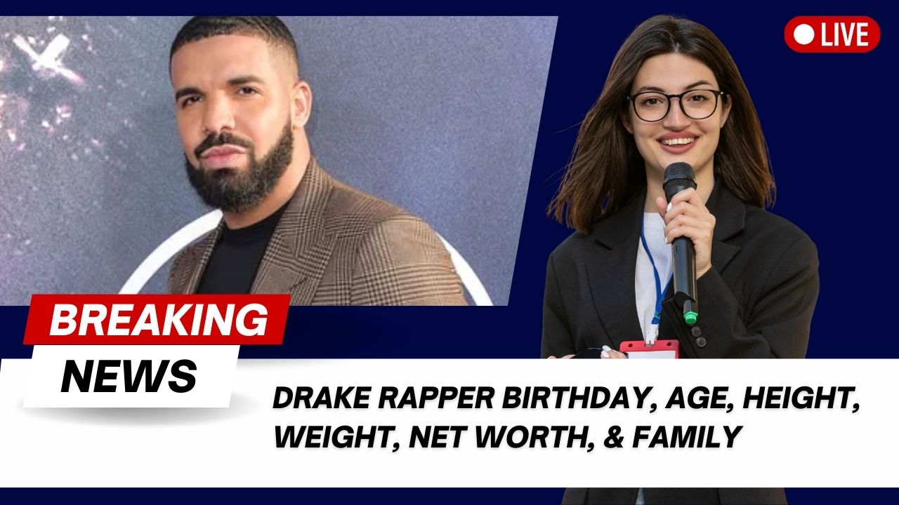 Drake Rapper Birthday, Age, Height, weight, Net worth, & Family ...